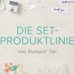 Set-Produktlinie (Komplett-Sets) von Stampin‘ Up! ab 1. Juni erhältlich